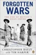 Tim Harper Forgotten Wars, The End Of Britain's Asian Empire