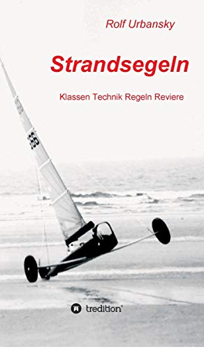 Strandsegeln: Klassen Technik Regeln Reviere
