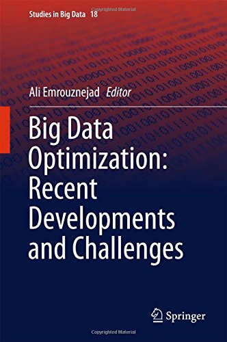 Big Data Optimization: Recent Developments and Challenges (Studies in Big Data)