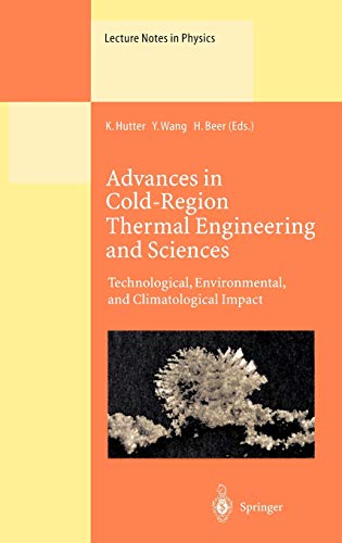 Advances in Cold-Region Thermal Engineering and Sciences: Technological, Environmental, and Climatological Impact Proceedings of the 6th International ... (Lecture Notes in Physics, 533, Band 533)