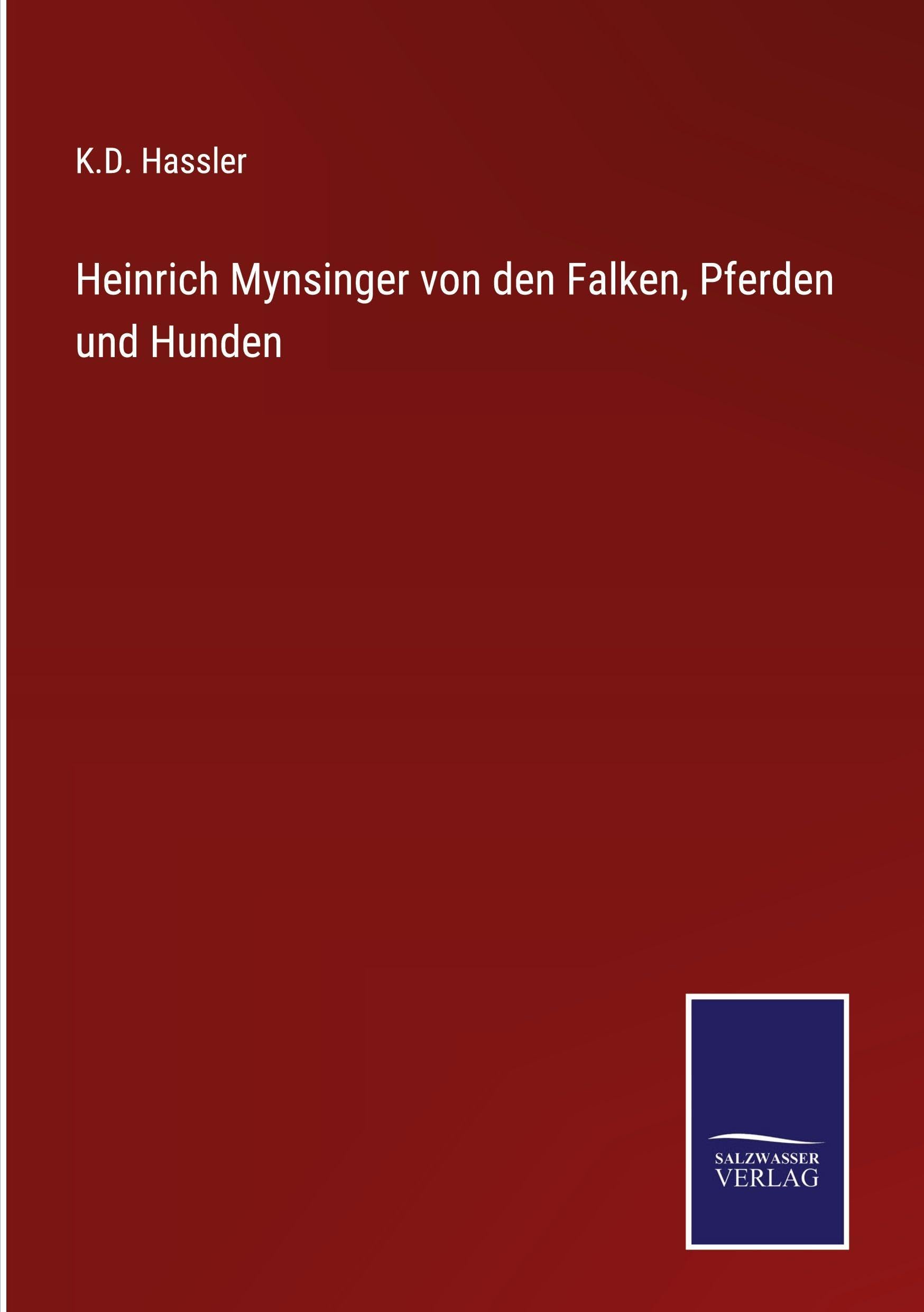 Heinrich Mynsinger von den Falken, Pferden und Hunden