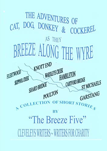 Breeze Along The Wyre: The Adventures of Cat, Dog, Donkey and Cockerel