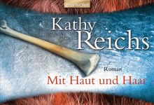 Mit Haut und Haar: Roman