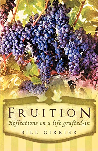 Fruition - Reflections On A Life Grafted-In