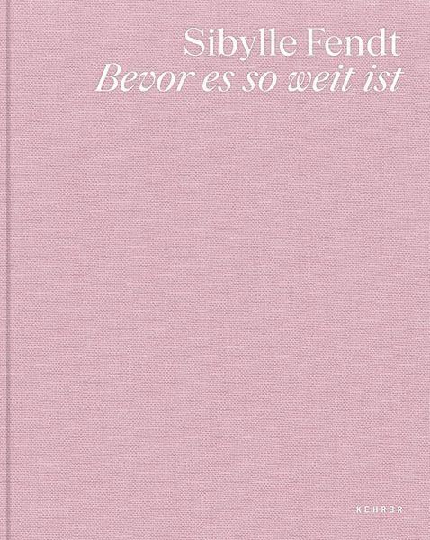 Sibylle Fendt: Bevor es so weit ist