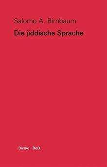 Die jiddische Sprache: Ein kurzer Überblick und Texte aus acht Jahrhunderten