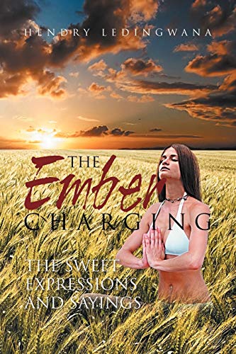 The Ember Charging: The Sweet Expressions and Sayings