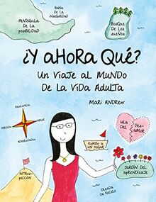 ¿Y ahora qué?: Un viaje al mundo de la vida adulta (Ilustración)