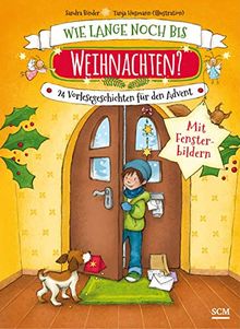 Wie lange noch bis Weihnachten?: 24 Vorlesegeschichten für den Advent mit Fensterbildern (Weihnachten für Kinder)