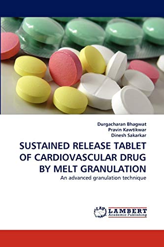 SUSTAINED RELEASE TABLET OF CARDIOVASCULAR DRUG BY MELT GRANULATION: An advanced granulation technique