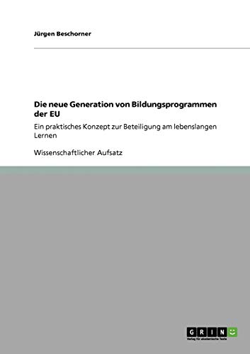 Die neue Generation von Bildungsprogrammen der EU: Ein praktisches Konzept zur Beteiligung am lebenslangen Lernen