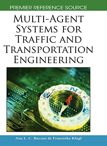 Multi-Agent Systems for Traffic and Transportation Engineering (Premier Reference Source)