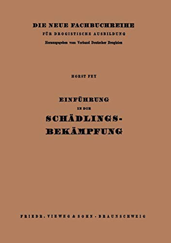 Einführung in die Schädlingsbekämpfung: Folge A (Die Neue Fachbuchreihe Für Drogistische Ausbildung) (German Edition) (Die neue Fachbuchreihe für drogistische Ausbildung, 12, Band 12)