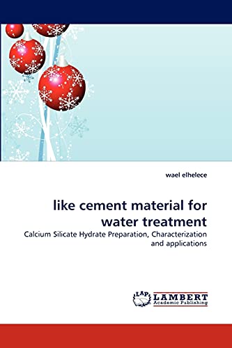 like cement material for water treatment: Calcium Silicate Hydrate Preparation, Characterization and applications