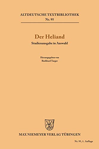 Der Heliand: Studienausgabe in Auswahl (Altdeutsche Textbibliothek, 95, Band 95)