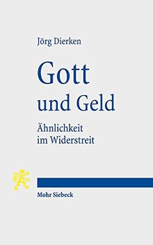 Gott und Geld: Ähnlichkeit im Widerstreit