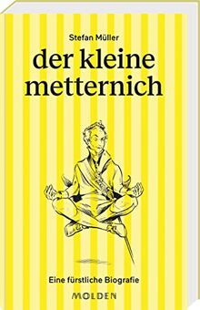 der kleine metternich: Eine fürstliche Biografie von Müller, Stefan | Buch | Zustand sehr gut