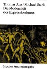 Die Modernität des Expressionismus (Metzler Studienausgabe)
