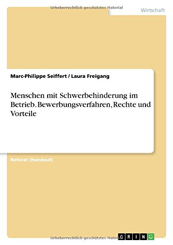 Menschen mit Schwerbehinderung im Betrieb. Bewerbungsverfahren, Rechte und Vorteile