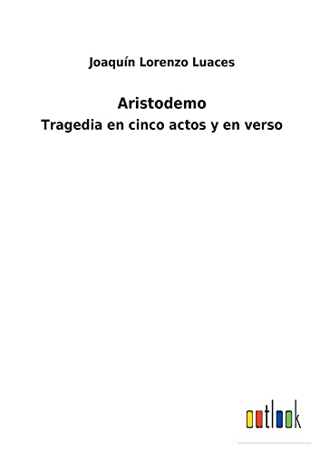 Aristodemo: Tragedia en cinco actos y en verso