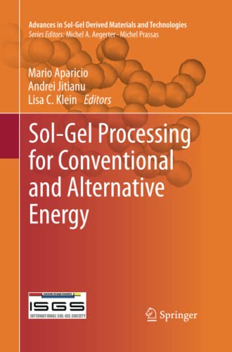 Sol-Gel Processing for Conventional and Alternative Energy (Advances in Sol-Gel Derived Materials and Technologies)