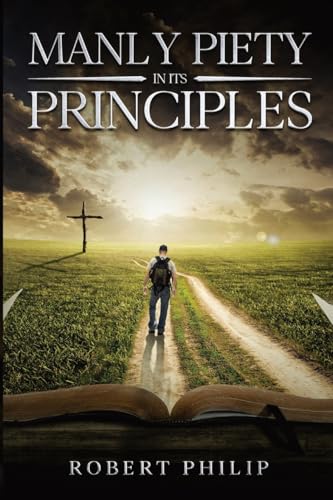 Manly Piety in Its Principles