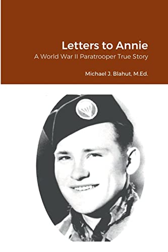 Letters to Annie: A World War II Paratrooper True Story