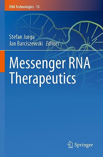 Messenger RNA Therapeutics (RNA Technologies, 13, Band 13)