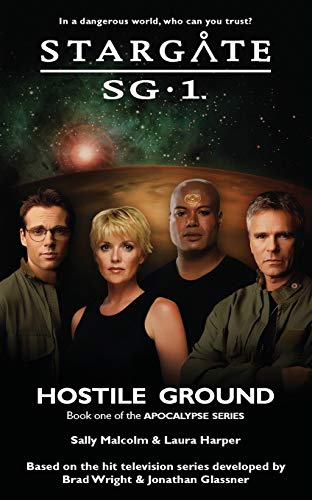 Sally Malcolm Stargate Sg-1 Hostile Ground (Apocalypse Book 1)
