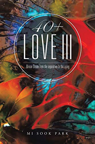 40+ Love III: African Dream from the separation to the rising