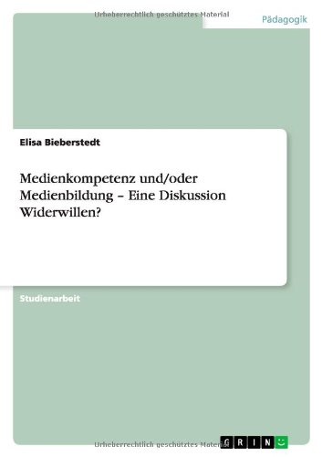 Medienkompetenz und/oder Medienbildung ¿ Eine Diskussion Widerwillen?