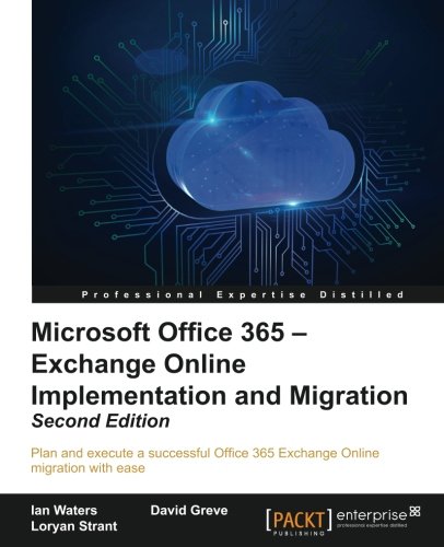 Microsoft Office 365 - Exchange Online Implementation and Migration - Second Edition (English Edition)