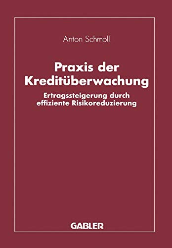 Praxis der Kreditüberwachung: Ertragssteigerung durch effiziente Risikoreduzierung