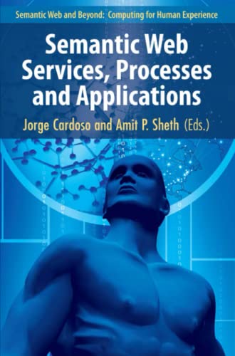 Semantic Web Services, Processes and Applications (Semantic Web and Beyond, Band 3)