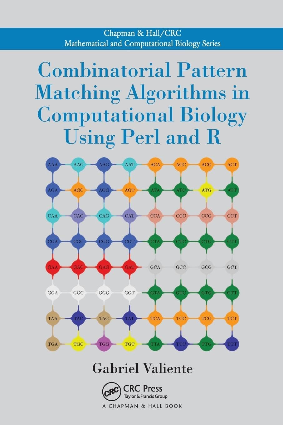 Combinatorial Pattern Matching Algorithms in Computational Biology Using Perl and R (Chapman & Hall/Crc Mathematical and Computational Biology)