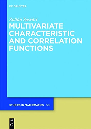 Multivariate Characteristic and Correlation Functions (De Gruyter Studies in Mathematics, Band 50)