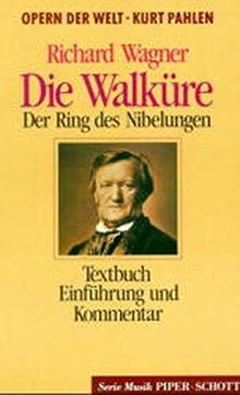 Die Walküre: Opernführer. Soli, Chor, Orchester. Textbuch/Libretto. (Serie Musik)