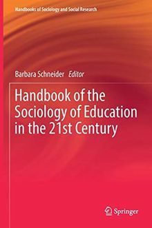 Handbook of the Sociology of Education in the 21st Century (Handbooks of Sociology and Social Research)