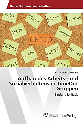 Aufbau des Arbeits- und Sozialverhaltens in TimeOut Gruppen: Bindung ist Basis