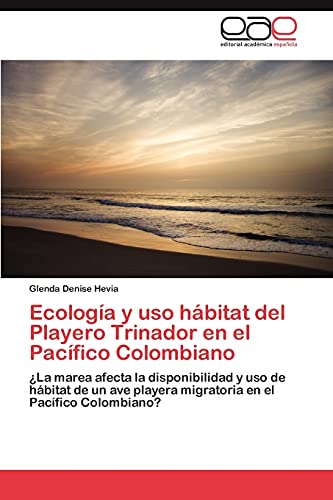 Ecología y uso hábitat del Playero Trinador en el Pacífico Colombiano: ¿La marea afecta la disponibilidad y uso de hábitat de un ave playera migratoria en el Pacífico Colombiano?