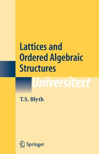 Lattices and Ordered Algebraic Structures (Universitext)