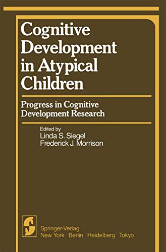 Cognitive Development in Atypical Children: Progress in Cognitive Development Research (Springer Series in Cognitive Development)