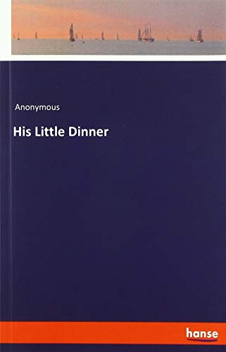 His Little Dinner