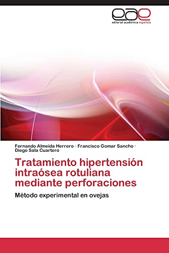 Tratamiento hipertensión intraósea rotuliana mediante perforaciones: Método experimental en ovejas