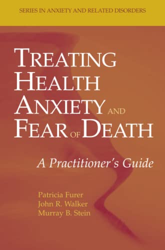 Treating Health Anxiety and Fear of Death: A Practitioner's Guide (Series in Anxiety and Related Disorders)