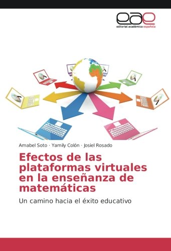 Efectos de las plataformas virtuales en la enseñanza de matemáticas: Un camino hacia el éxito educativo