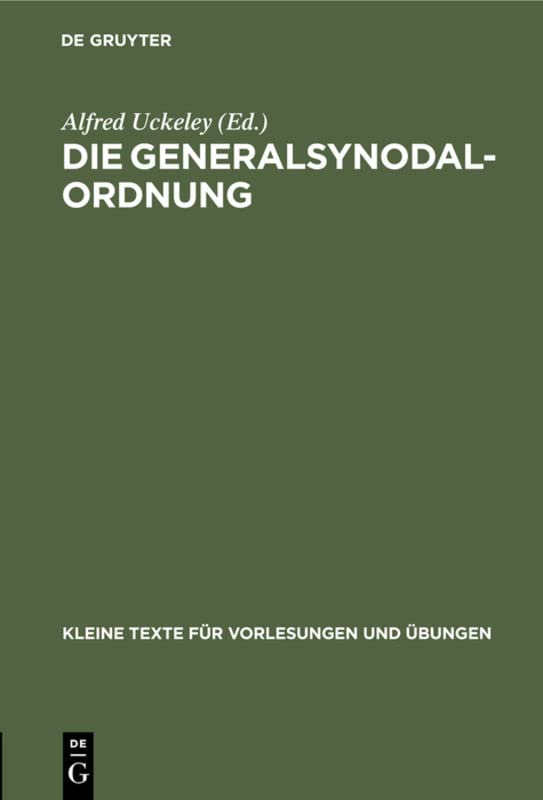Die Generalsynodal-Ordnung (Kleine Texte für Vorlesungen und Übungen, 102, Band 102)