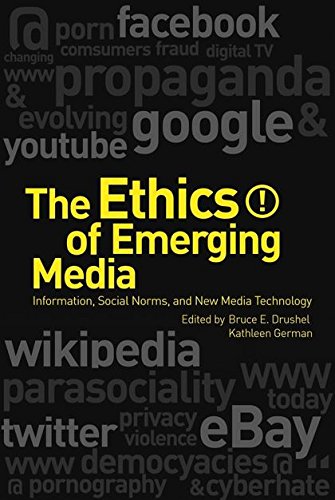 The Ethics of Emerging Media: Information, Social Norms, and New Media Technology