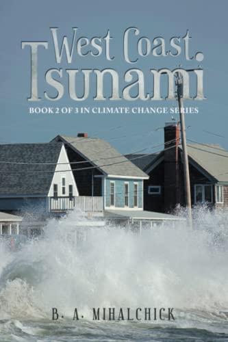 West Coast Tsunami: Book 2 of 3 in Climate Change Series