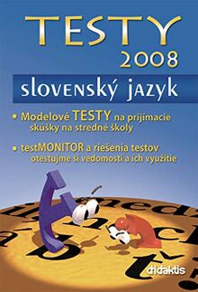 TESTY 2008 Slovenský jazyk: Modelové TESTY na prijímacie skúšky na stredné školy testMONITOR (2007)